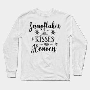 Snowflakes Are Kisses From Heaven Long Sleeve T-Shirt